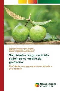 bokomslag Salinidade da gua e cido saliclico no cultivo de goiabeira