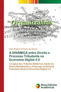bokomslag A DINMICA entre Direito e Processo Tributante na Economia Digital 4.0