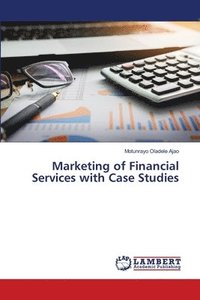 bokomslag Marketing of Financial Services with Case Studies