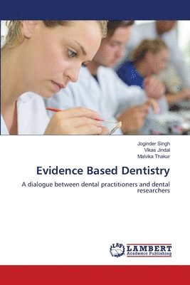 Joginder Singh, Vikas Jindal, Malvika Thakur - Evidence Based Dentistry, Häftad