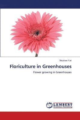 Floriculture in Greenhouses 1
