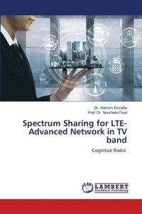 bokomslag Spectrum Sharing for LTE-Advanced Network in TV band