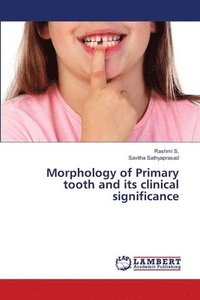 bokomslag Morphology of Primary tooth and its clinical significance