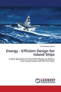 bokomslag Energy - Efficient Design for Inland Ships
