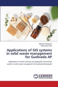 bokomslag Applications of GIS systems in solid waste management for Gudivada AP