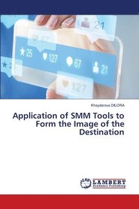 bokomslag Application of SMM Tools to Form the Image of the Destination