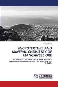 bokomslag Microtexture and Mineral Chemistry of Manganese Ore