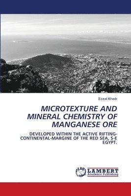 Microtexture and Mineral Chemistry of Manganese Ore 1