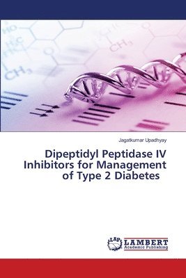 Dipeptidyl Peptidase IV Inhibitors for Management of Type 2 Diabetes 1