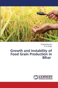 bokomslag Growth and Instability of Food Grain Production in Bihar