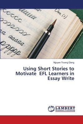 Using Short Stories to Motivate EFL Learners in Essay Write 1