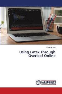 bokomslag Using Latex Through Overleaf Online