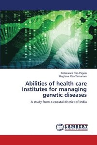bokomslag Abilities of health care institutes for managing genetic diseases