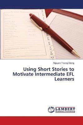 Using Short Stories to Motivate Intermediate EFL Learners 1