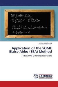 bokomslag Application of the SOME Blaise Abbo (SBA) Method