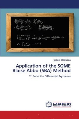 bokomslag Application of the SOME Blaise Abbo (SBA) Method