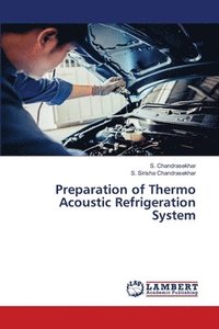 bokomslag Preparation of Thermo Acoustic Refrigeration System