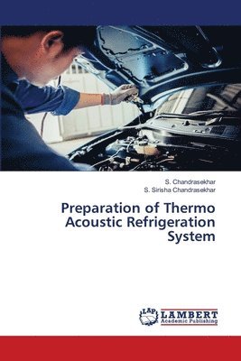 Preparation of Thermo Acoustic Refrigeration System 1