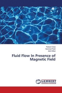 bokomslag Fluid Flow In Presence of Magnetic Field