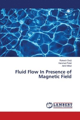 Fluid Flow In Presence of Magnetic Field 1