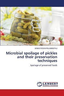 bokomslag Microbial spoilage of pickles and their preservation techniques