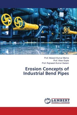 Erosion Concepts of Industrial Bend Pipes 1
