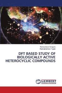 bokomslag DFT Based Study of Biologically Active Heterocyclic Compounds