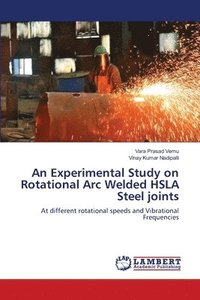 bokomslag An Experimental Study on Rotational Arc Welded HSLA Steel joints