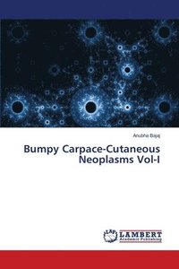 bokomslag Bumpy Carpace-Cutaneous Neoplasms Vol-I