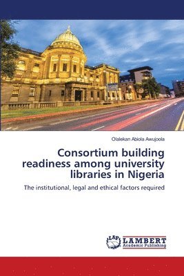 Consortium building readiness among university libraries in Nigeria 1