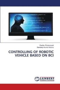 bokomslag Controlling of Robotic Vehicle Based on Bci
