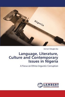 Language, Literature, Culture and Contemporary Issues in Nigeria 1