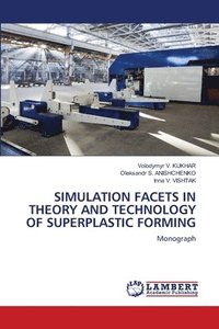 bokomslag Simulation Facets in Theory and Technology of Superplastic Forming