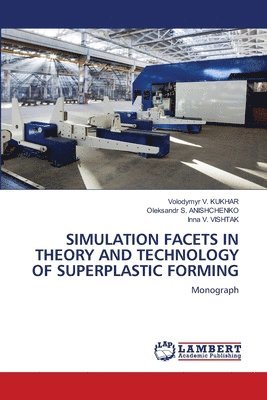 Simulation Facets in Theory and Technology of Superplastic Forming 1