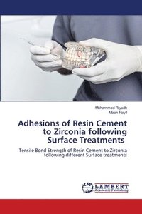 bokomslag Adhesions of Resin Cement to Zirconia following Surface Treatments