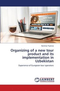 bokomslag Organizing of a new tour product and its implementation in Uzbekistan
