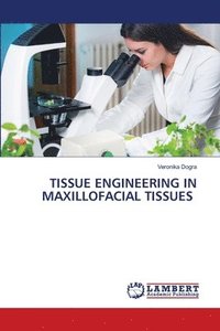bokomslag Tissue Engineering in Maxillofacial Tissues