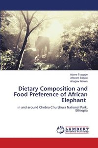 bokomslag Dietary Composition and Food Preference of African Elephant
