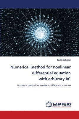 Numerical method for nonlinear differential equation with arbitrary BC 1