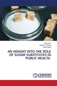 bokomslag An Insight Into the Role of Sugar Substitutes in Public Health