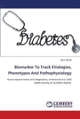 Biomarker To Track Etiologies, Phenotypes And Pathophysiology 1