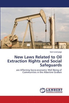 bokomslag New Laws Related to Oil Extraction Rights and Social Safeguards