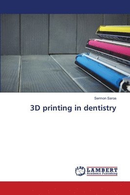 bokomslag 3D printing in dentistry