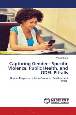 Capturing Gender - Specific Violence, Public Health, and ODEL Pitfalls 1