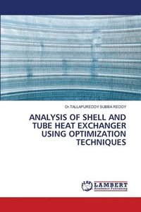 bokomslag Analysis of Shell and Tube Heat Exchanger Using Optimization Techniques