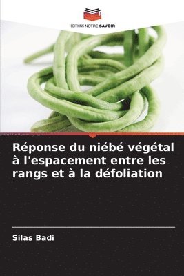 bokomslag Réponse du niébé végétal à l'espacement entre les rangs et à la défoliation