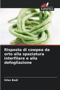 bokomslag Risposta di cowpea da orto alla spaziatura interfilare e alla defogliazione