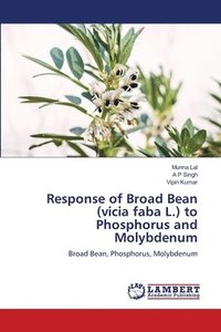 bokomslag Response of Broad Bean (vicia faba L.) to Phosphorus and Molybdenum