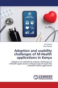 bokomslag Adoption and usability challenges of M-Health applications in Kenya
