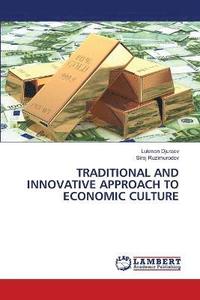 bokomslag Traditional and Innovative Approach to Economic Culture